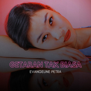 Evangeline Petra - Getaran Tak Biasa