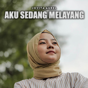 Jovita Aurel - Aku Sedang Melayang