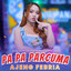 Ajeng Febria - Pa Pa Parcuma