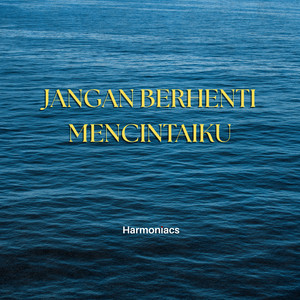 Harmoniacs - Jangan Berhenti Mencintaiku