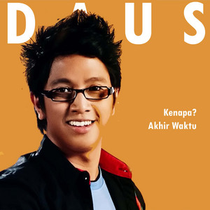 Daus Eli - Kenapa?