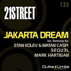 21street, Stan Kolev & Matan Caspi - Jakarta Dream - Stan Kolev & Matan Caspi Remix