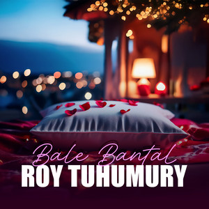 Roy Tuhumury - BALE BANTAL