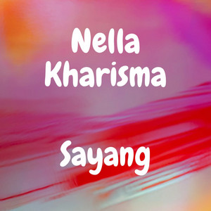 Nella Kharisma - Sayang