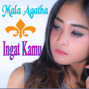 Mala Agatha - Ingat Kamu