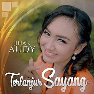 Jihan Audy - Terlanjur Sayang