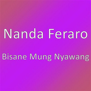 Nanda Feraro - Bisane Mung Nyawang