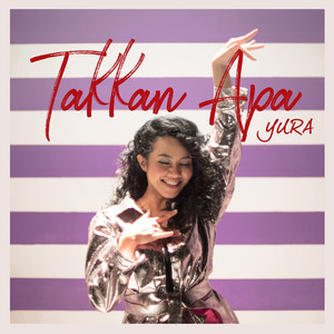 Yura Yunita - Takkan Apa