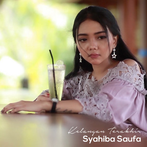 Syahiba Saufa - Kelangan Terakhir