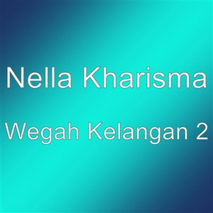 Nella Kharisma - Wegah Kelangan 2