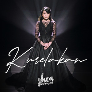 Ghea Indrawari - Kurelakan