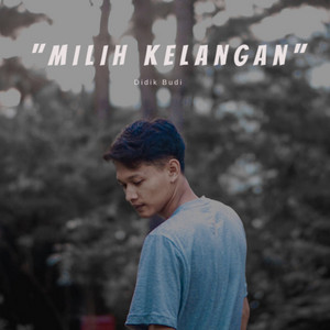 Didik Budi - Milih Kelangan