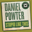 Daniel Powter - Stupid Like This