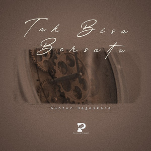 Guntur Bagaskara - Tak Bisa Bersatu