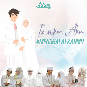 Adam - Izinkan Aku #Menghalalkanmu