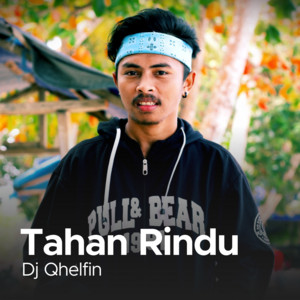 DJ Qhelfin - Tahan Rindu