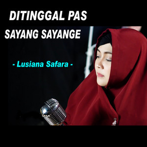 Lusiana Safara - Ditinggal Pas Sayang Sayange