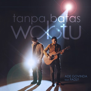 Ade Govinda, Fadly - Tanpa Batas Waktu - feat. Fadly