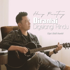 Harry Parintang - Dirantai Digelangi Rindu