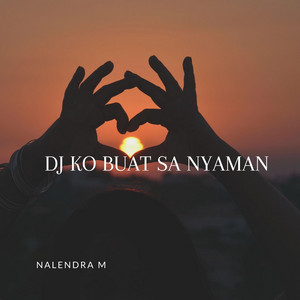 Nalendra M - Dj Ko Buat Sa Nyaman