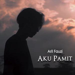 Aril Fauzi - Aku Pamit