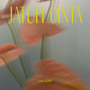 Calliope - Jatuh Cinta