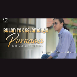 Tengku Fanri Azmi - Bulan Tak Selamanya Purnama