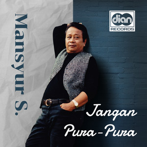 Mansyur S - Jangan Pura-Pura