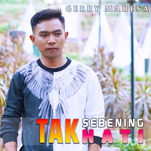 Gerry Mahesa - Tak Sebening Hati