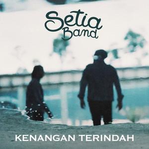 Setia Band - Kenangan Terindah