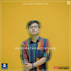 Dhanis Martin - Kusematkan Cintaku