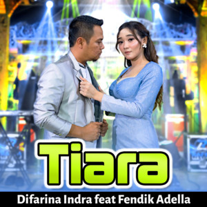 Difarina Indra, Fendik Adella - Tiara