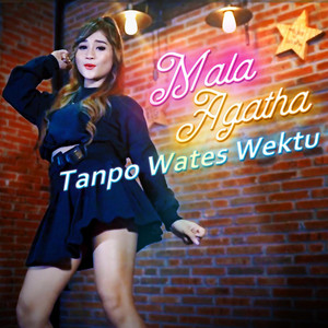 Mala Agatha - Tanpo Wates Wektu