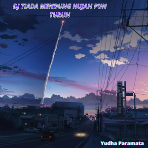Yudha Paramata - Dj Tiada Mendung Hujan Pun Turun