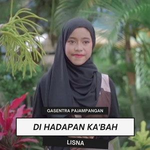 Gasentra Pajampangan, Lisna - Di Hadapan Ka'bah