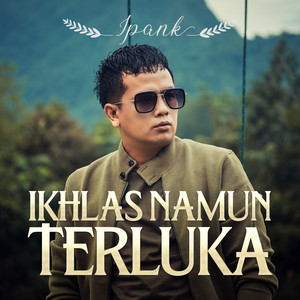 IPANK PRO - Ikhlas Namun Terluka