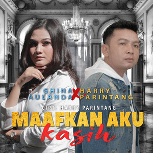Ghina Aulanda, Harry Parintang - Maafkan Aku Kasih