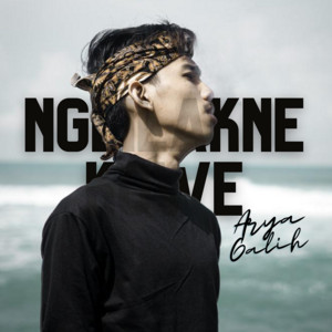 Arya Galih - Nglilakne kowe
