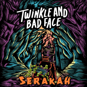 Twinkle And Bad Face - Serakah
