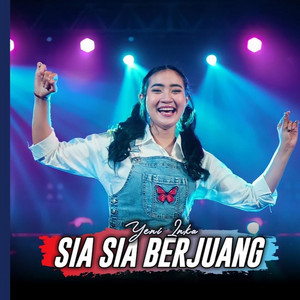Yeni Inka - Sia Sia Berjuang