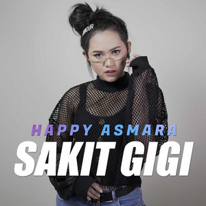 Happy Asmara - Sakit Gigi