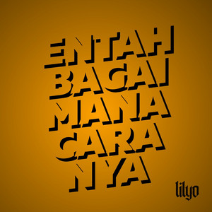 LILYO - Entah Bagaimana Caranya