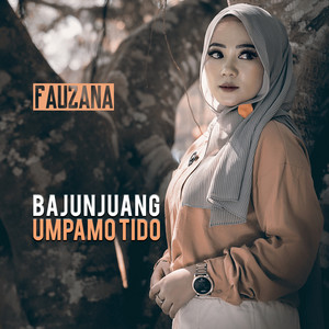 Fauzana - Bajunjuang Umpamo Tido