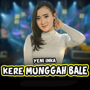 Yeni Inka - Kere Munggah Bale