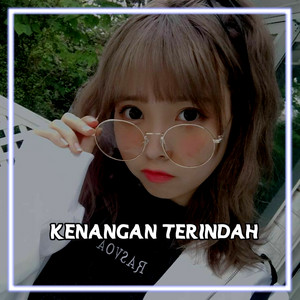 Dj sayang - KENANGAN TERINDAH - Remix
