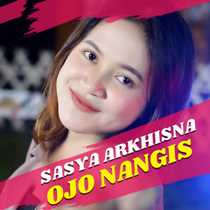 Sasya Arkhisna - Ojo Nangis