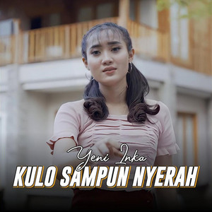 Yeni Inka - Kulo Sampun Nyerah