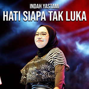 Indah Yastami - Hati Siapa Tak Luka
