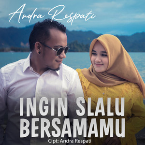 Andra Respati - Ingin Slalu Bersamamu