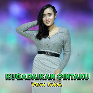 Yeni Inka - Kugadaikan Cintaku